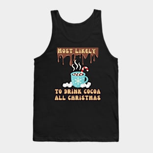 Most Likely To Drink Cocoa All Christmas Tank Top